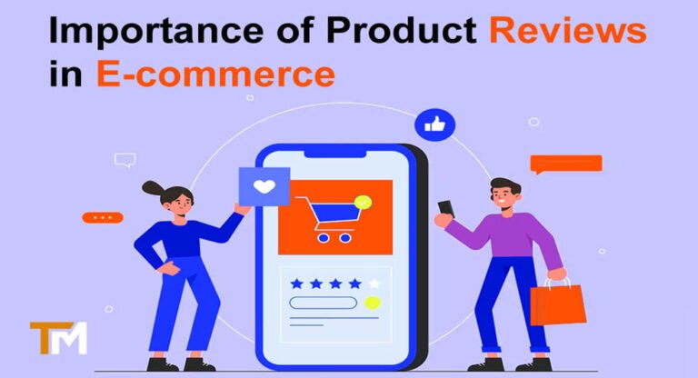 Importance of Product Reviews in E-commerce