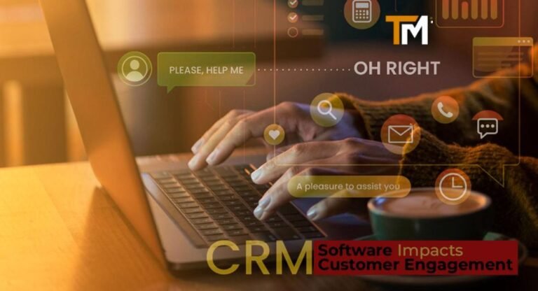CRM Software Impacts Customer Engagement